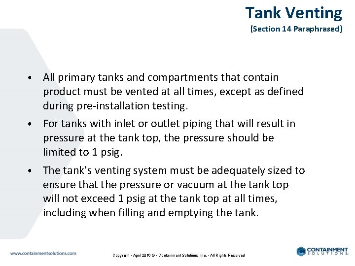 Tank Venting (Section 14 Paraphrased) • All primary tanks and compartments that contain product