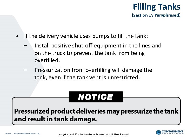 Filling Tanks (Section 15 Paraphrased) • If the delivery vehicle uses pumps to fill