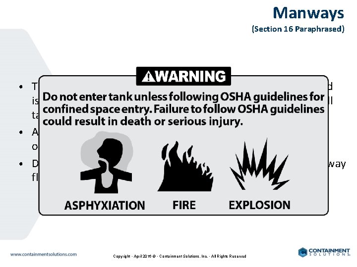 Manways (Section 16 Paraphrased) • The load bearing capacity for a standard 22” manway