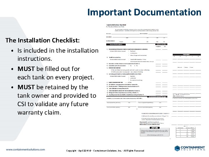 Important Documentation The Installation Checklist: • Is included in the installation instructions. • MUST