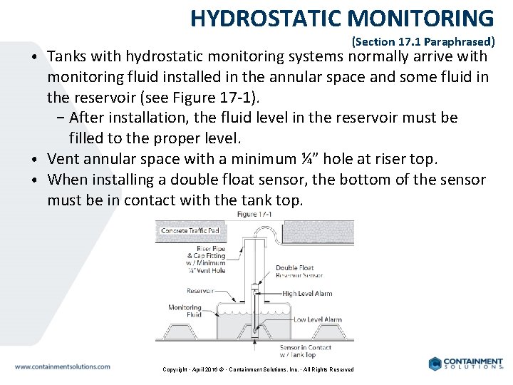 HYDROSTATIC MONITORING (Section 17. 1 Paraphrased) • Tanks with hydrostatic monitoring systems normally arrive