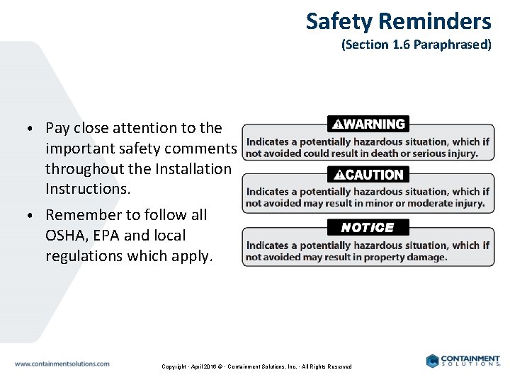 Safety Reminders (Section 1. 6 Paraphrased) • Pay close attention to the important safety