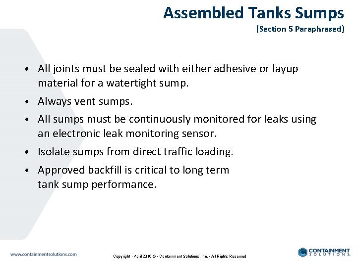 Assembled Tanks Sumps (Section 5 Paraphrased) • All joints must be sealed with either