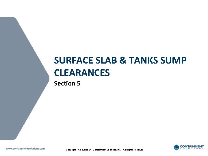 SURFACE SLAB & TANKS SUMP CLEARANCES Section 5 Copyright • April 2016 © •