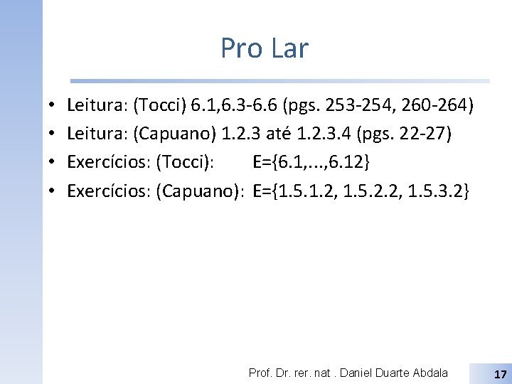 Pro Lar • • Leitura: (Tocci) 6. 1, 6. 3 -6. 6 (pgs. 253