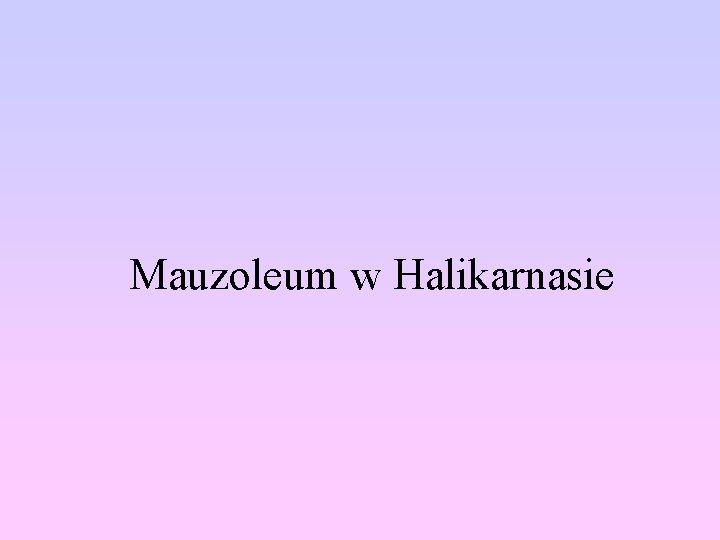 Mauzoleum w Halikarnasie 