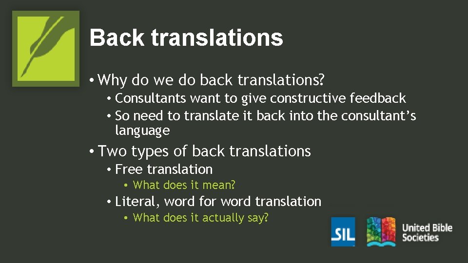 Back translations • Why do we do back translations? • Consultants want to give