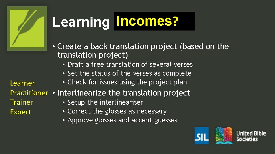 Incomes? Learning Outcomes • Create a back translation project (based on the translation project)