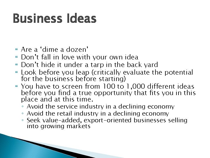 Business Ideas Are a ‘dime a dozen’ Don’t fall in love with your own