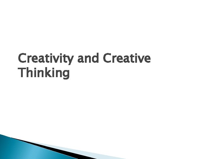 Creativity and Creative Thinking 