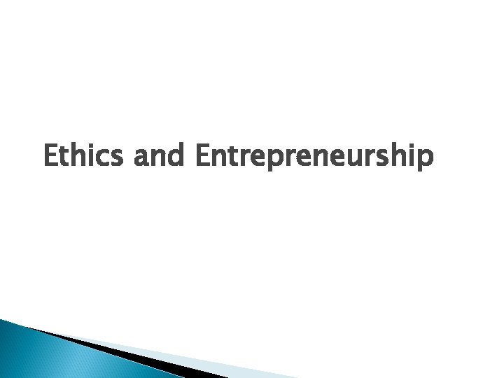 Ethics and Entrepreneurship 