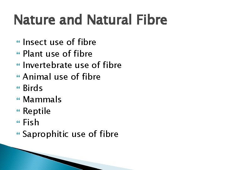 Nature and Natural Fibre Insect use of fibre Plant use of fibre Invertebrate use