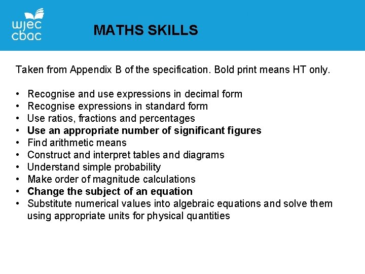 MATHS SKILLS Taken from Appendix B of the specification. Bold print means HT only.