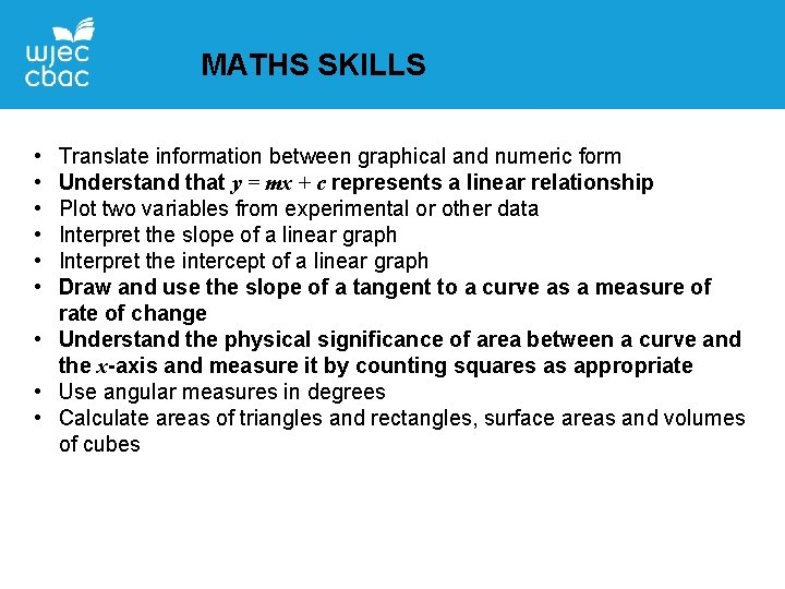 MATHS SKILLS • • • Translate information between graphical and numeric form Understand that