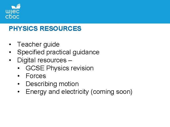 PHYSICS RESOURCES • Teacher guide • Specified practical guidance • Digital resources – •