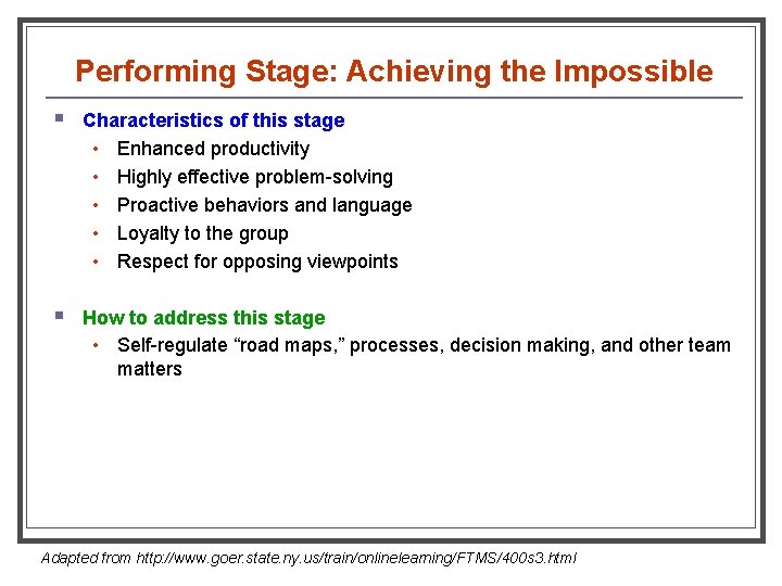 Performing Stage: Achieving the Impossible § Characteristics of this stage • Enhanced productivity •