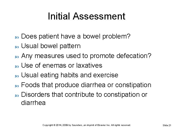 Initial Assessment Does patient have a bowel problem? Usual bowel pattern Any measures used