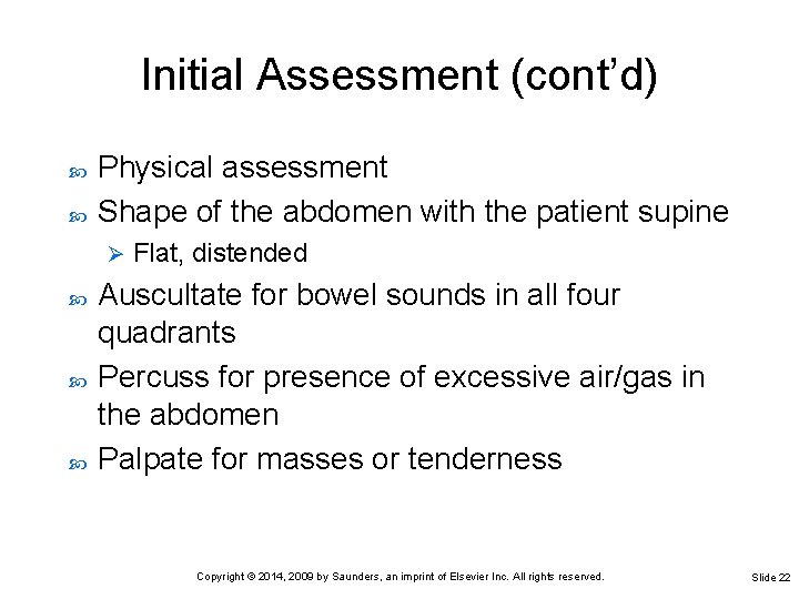 Initial Assessment (cont’d) Physical assessment Shape of the abdomen with the patient supine Ø