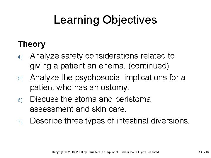 Learning Objectives Theory 4) Analyze safety considerations related to giving a patient an enema.