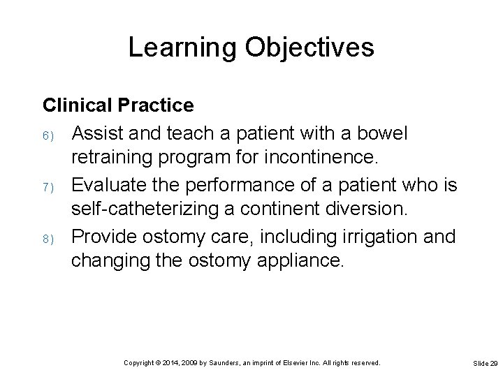 Learning Objectives Clinical Practice 6) Assist and teach a patient with a bowel retraining