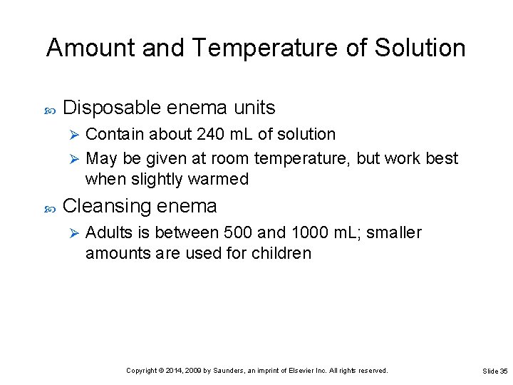 Amount and Temperature of Solution Disposable enema units Contain about 240 m. L of