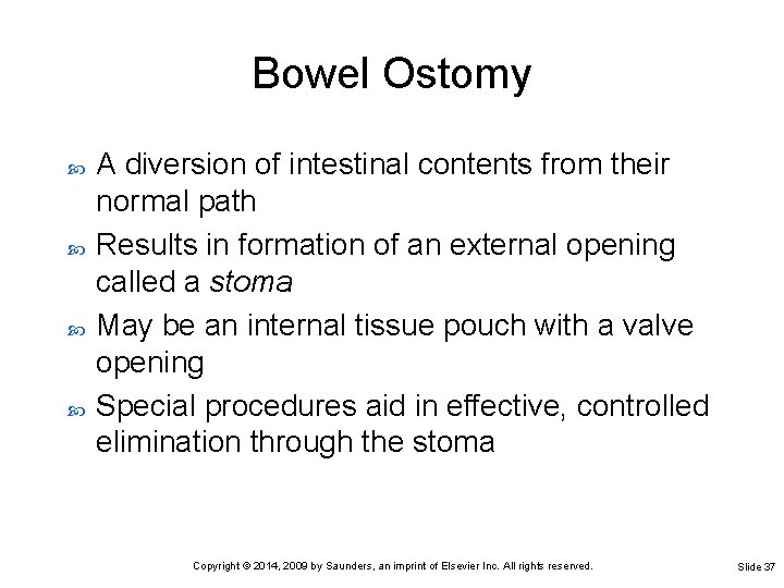 Bowel Ostomy A diversion of intestinal contents from their normal path Results in formation