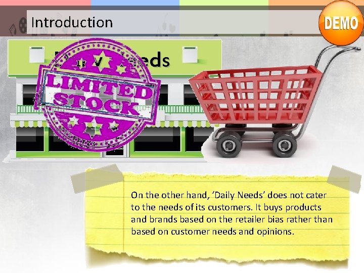 Introduction Daily Needs On the other hand, ‘Daily Needs’ does not cater to the