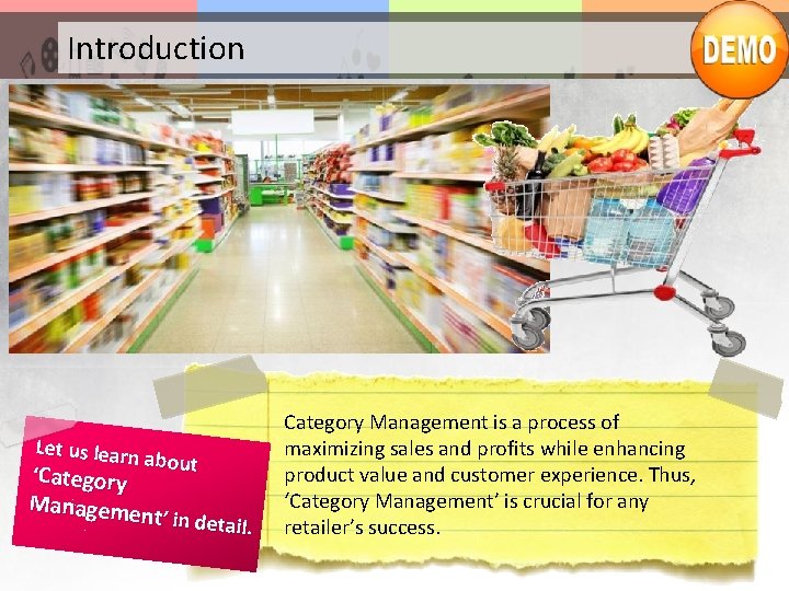 Introduction Let us learn about ‘Category Manageme nt’ in detail. Category Management is a