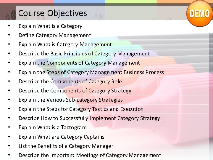 Course Objectives • Explain What is a Category • Define Category Management • Explain