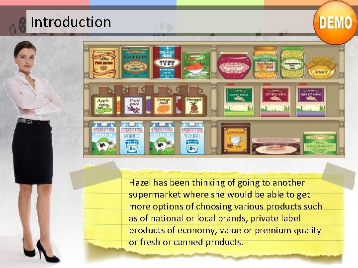 Introduction Hazel has been thinking of going to another supermarket where she would be