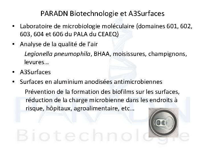 PARADN Biotechnologie et A 3 Surfaces • Laboratoire de microbiologie moléculaire (domaines 601, 602,