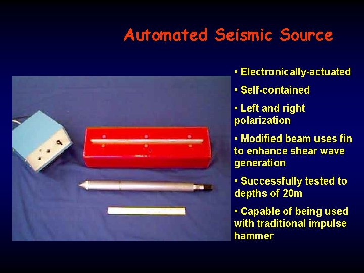 Automated Seismic Source • Electronically-actuated • Self-contained • Left and right polarization • Modified