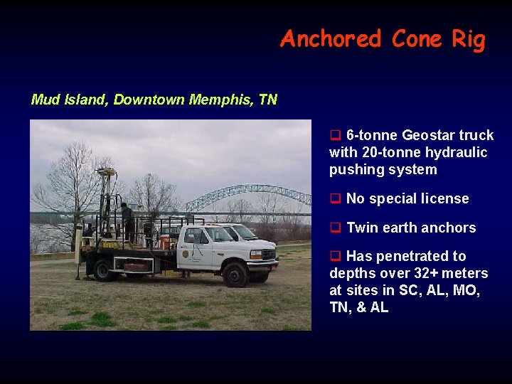 Anchored Cone Rig Mud Island, Downtown Memphis, TN q 6 -tonne Geostar truck with