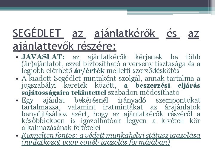 SEGÉDLET az ajánlatkérők ajánlattevők részére: és az • JAVASLAT: az ajánlatkérők kérjenek be több