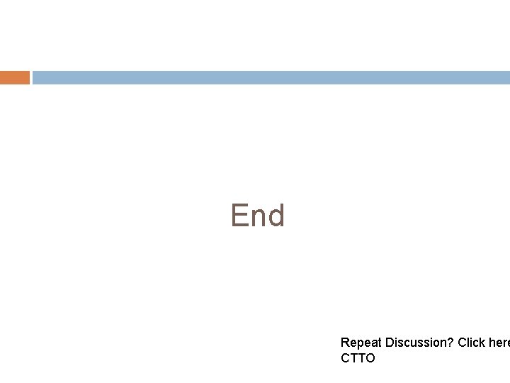 End Repeat Discussion? Click here CTTO 