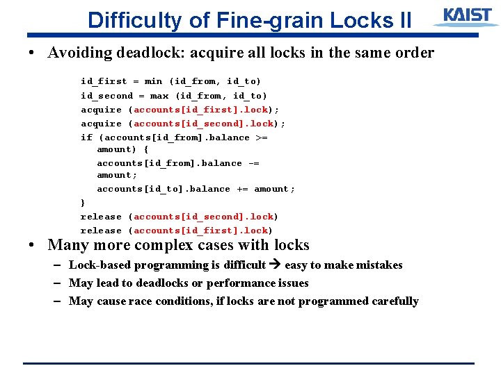 Difficulty of Fine-grain Locks II • Avoiding deadlock: acquire all locks in the same