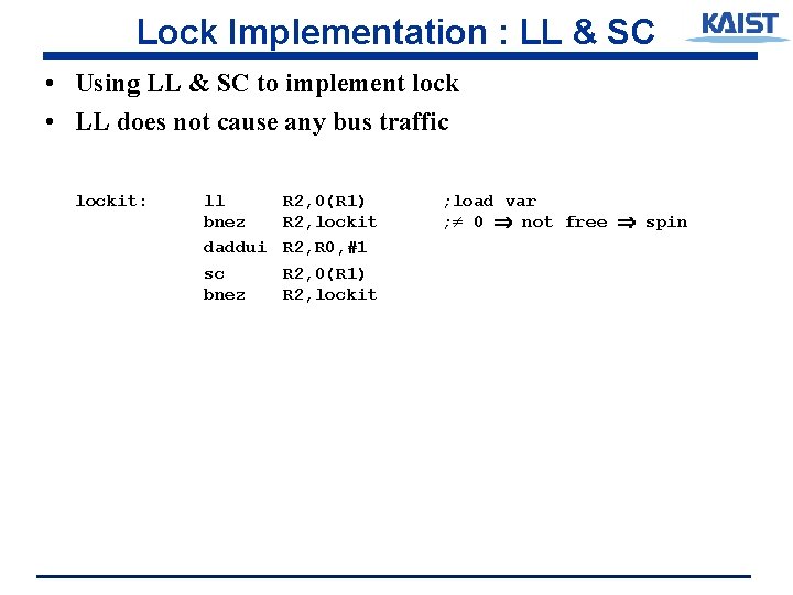 Lock Implementation : LL & SC • Using LL & SC to implement lock