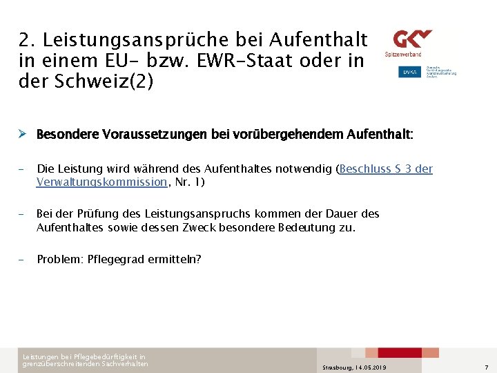 2. Leistungsansprüche bei Aufenthalt in einem EU- bzw. EWR-Staat oder in der Schweiz(2) Ø