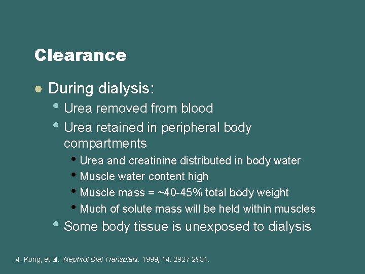 Clearance l During dialysis: • Urea removed from blood • Urea retained in peripheral