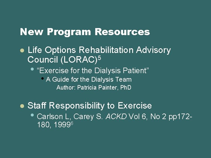 New Program Resources l Life Options Rehabilitation Advisory Council (LORAC)5 • “Exercise for the
