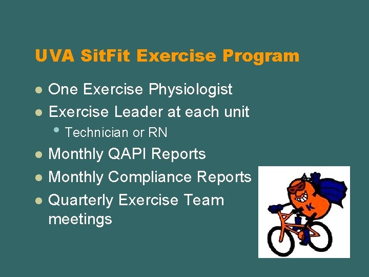 UVA Sit. Fit Exercise Program l l l One Exercise Physiologist Exercise Leader at