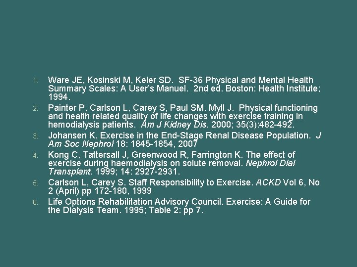 1. 2. 3. 4. 5. 6. Ware JE, Kosinski M, Keler SD. SF-36 Physical
