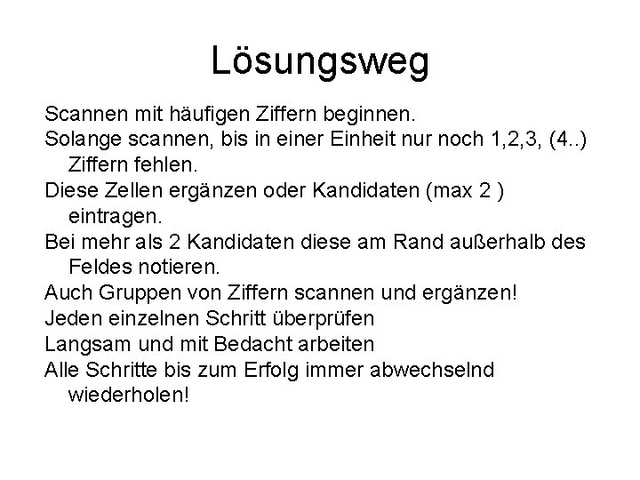 Lösungsweg Scannen mit häufigen Ziffern beginnen. Solange scannen, bis in einer Einheit nur noch