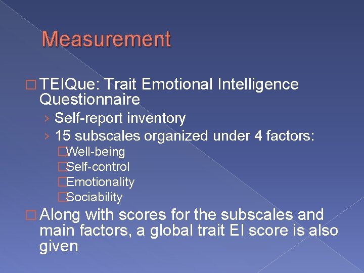 Measurement � TEIQue: Trait Emotional Intelligence Questionnaire › Self-report inventory › 15 subscales organized