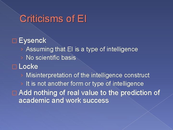 Criticisms of EI � Eysenck › Assuming that EI is a type of intelligence