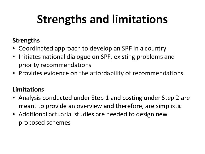 Strengths and limitations Strengths • Coordinated approach to develop an SPF in a country