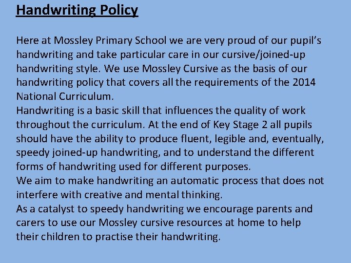 Handwriting Policy Here at Mossley Primary School we are very proud of our pupil’s