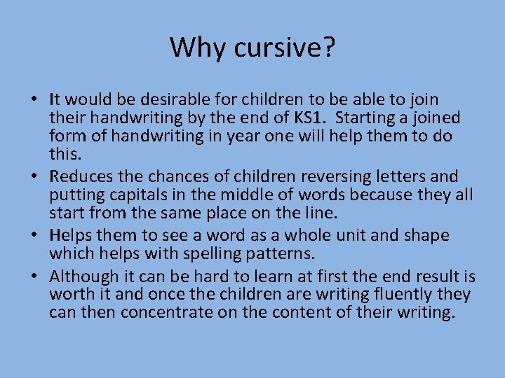 Why cursive? • It would be desirable for children to be able to join