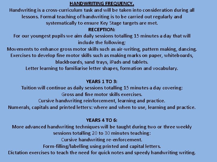 HANDWRITING FREQUENCY. Handwriting is a cross-curriculum task and will be taken into consideration during