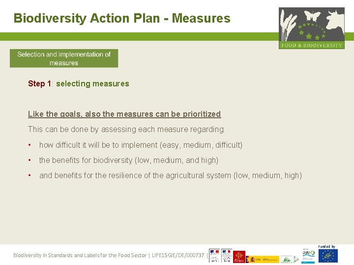 Biodiversity Action Plan - Measures Step 1: selecting measures Like the goals, also the